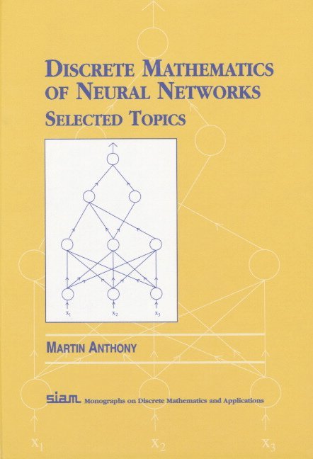 Martin Anthony - Discrete Mathematics of Neural Networks, Inbunden