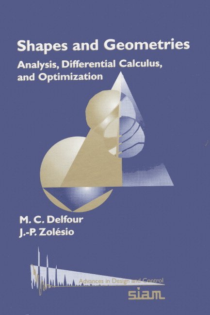 M. C. Delfour, J. -P Zolésio, M C Delfour, J -P Zolésio - Shapes and Geometries, Inbunden