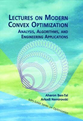 Aharon Ben-Tal, Arkadi Nemirovski - Lectures on Modern Convex Optimization, Häftad
