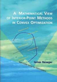 bokomslag A Mathematical View of Interior-Point Methods in Convex Optimization