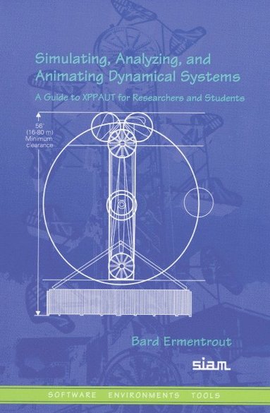 bokomslag Simulating, Analyzing, and Animating Dynamical Systems: A Guide to Xppaut for Researchers and Students