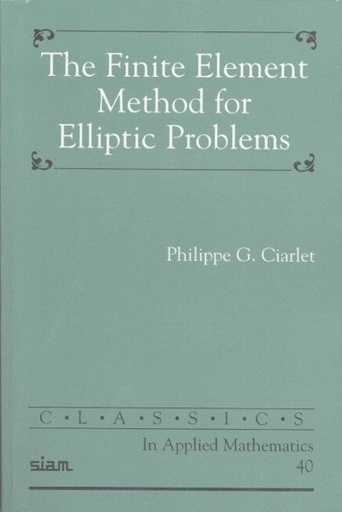 bokomslag The Finite Element Method for Elliptic Problems