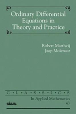 Ordinary Differential Equations in Theory and Practice 1