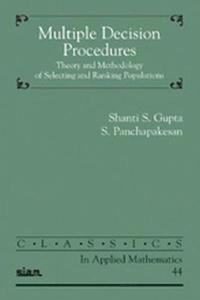 bokomslag Multiple Decision Procedures: Theory and Methodology of Selecting and Ranking Populations