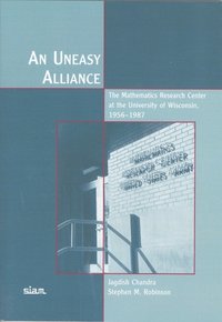 bokomslag An Uneasy Alliance: The Mathematics Research Center at the University of Wisconsin, 1956-1987