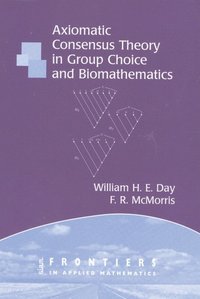 bokomslag Axiomatic Concensus Theory in Group Choice and Biomathematics