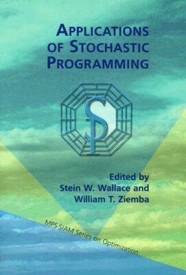 Stein W. Wallace, William T. Ziemba - Applications of Stochastic Programming, Häftad