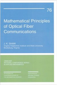 bokomslag Mathematical Principles of Optical Fiber Communication