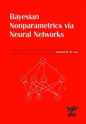 Herbert H.K. Lee - Bayesian Nonparametics Via Neural Networks, Häftad
