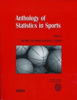Jim Albert, Jay Bennett, James J. Cochran - Anthology of Statistics in Sports, Häftad