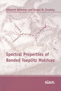bokomslag Spectral Properties of Banded Toeplitz Matrices