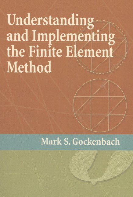 Understanding and Implementing the Finite Element Method 1