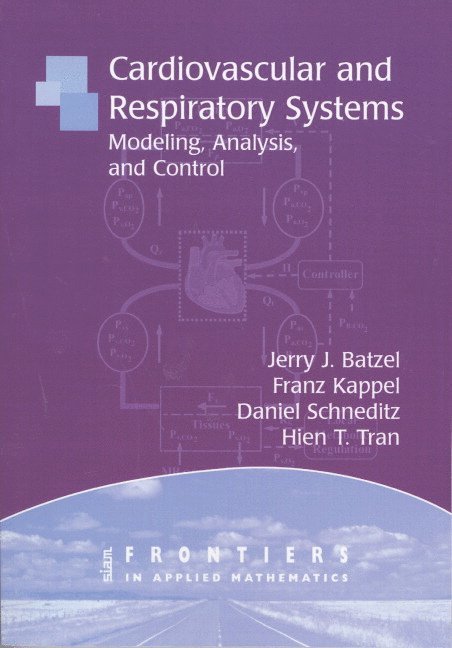 Cardiovascular and Respiratory Systems: Modeling, Analysis, and Control