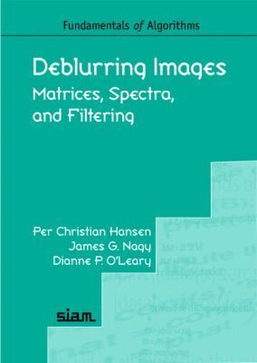Per Christian Hansen, James G. Nagy, Dianne P. O'Leary - Deblurring Images, Häftad