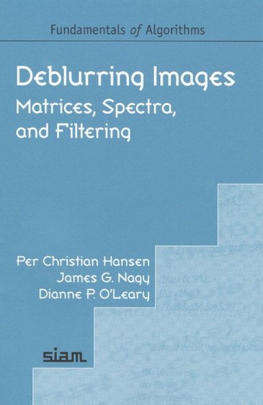 bokomslag Deblurring Images: Matrices, Spectra, and Filtering