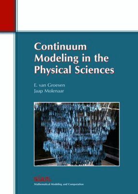 E. van Groesen, Jaap Molenaar - Continuum Modeling in the Physical Sciences, Häftad