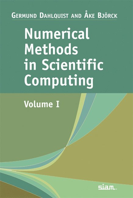 Numerical Methods in Scientific Computing: Volume 1 1