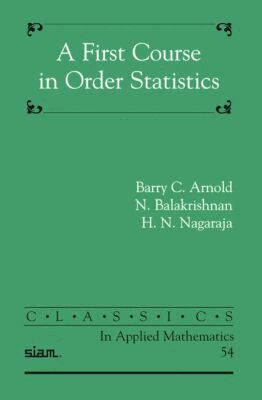 Barry C. Arnold, N. Balakrishnan, H.N. Nagaraja - First Course in Order Statistics, Häftad