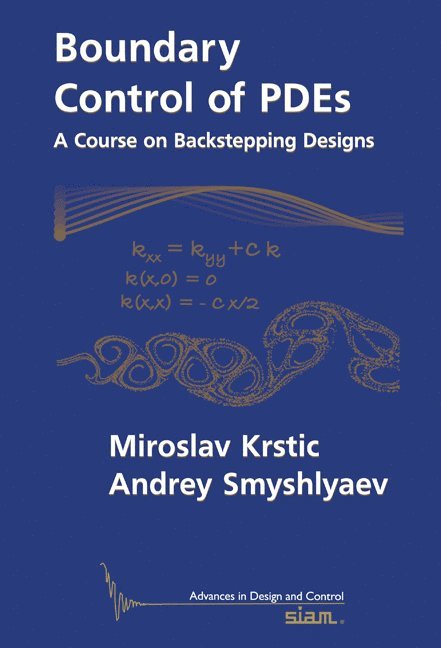 Miroslav Krstic, Andrey Smyshlyaev - Boundary Control of Pdes: A Course on Backstepping Designs, Inbunden