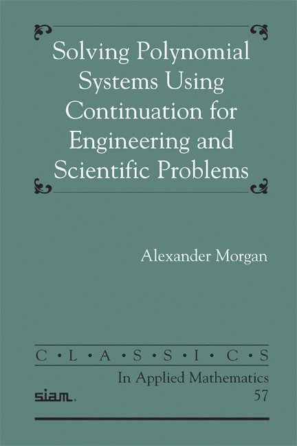 Solving Polynominal Systems Using Continuation for Engineering and Scientific Problems 1