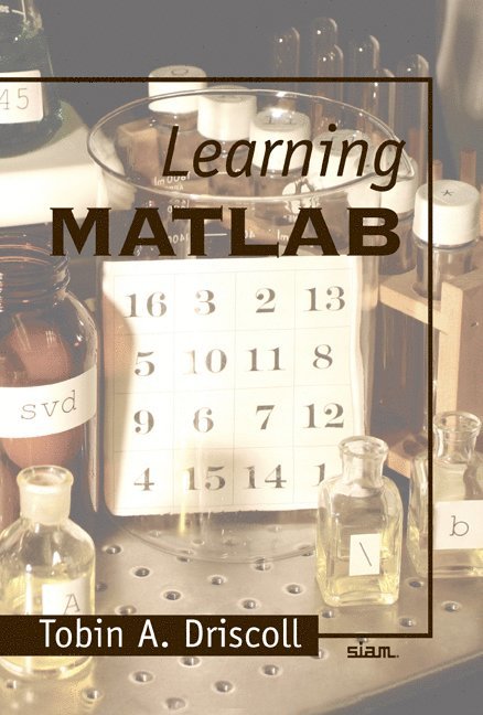 Tobin A. Driscoll, Tobin A Driscoll - Learning MATLAB, Häftad