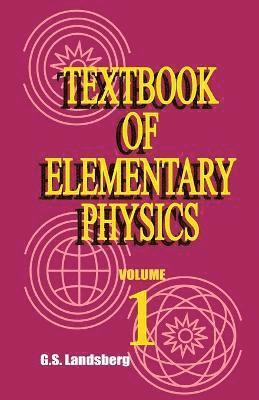 Textbook of Elementary Physics 1