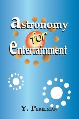 Yakov Perelman - Astronomy for Entertainment, Häftad