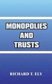 bokomslag Monopolies and Trusts