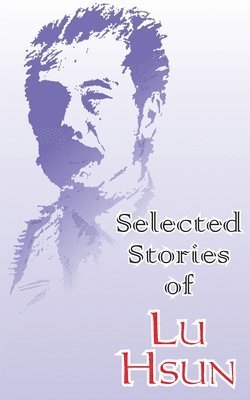 Selected Stories of Lu Hsun 1