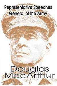 bokomslag Representative Speeches of General of the Army Douglas MacArthur