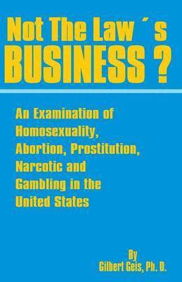 Gilbert Geis - Not the Law's Business?, Häftad