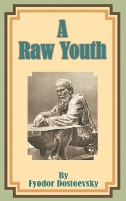 Fyodor M Dostoevsky - Raw Youth, Häftad