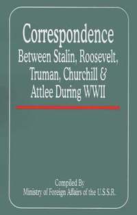 bokomslag Churchill & Atlee Du Correspondence Between Stalin, Roosevelt, Truman