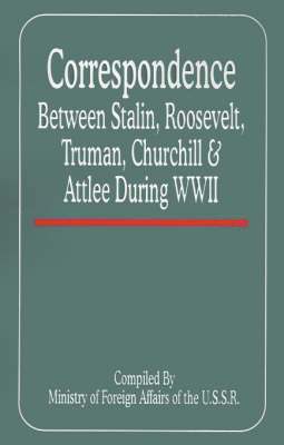 Churchill & Atlee Du Correspondence Between Stalin, Roosevelt, Truman 1