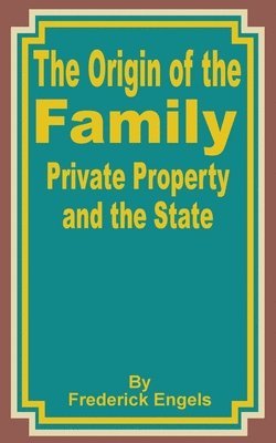 The Origin of the Family Private Property and the State 1