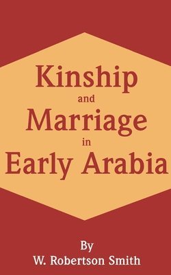 Kinship and Marriage in Early Arabia 1