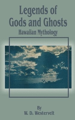 bokomslag Legends of Gods and Ghosts (Hawaiian Mythology)