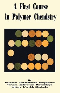 bokomslag A First Course in Polymer Chemistry
