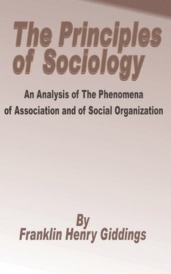 Franklin Henry Giddings - Principles of Sociology, Häftad