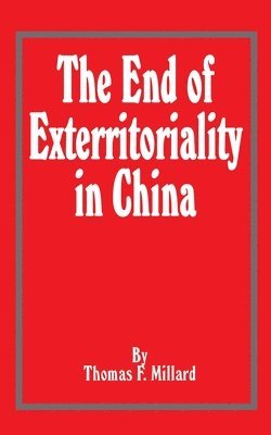 The End of Exterritoriality in China 1