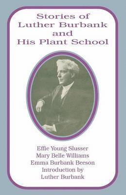 Stories of Luther Burbank and His Plant School 1