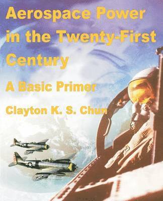Aerospace Power in the Twenty-First Century 1