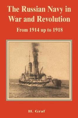 bokomslag Russian Navy in War and Revolution from 1914 up to 1918
