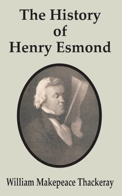 William Makepeace Thackeray - History of Henry Esmond, Häftad