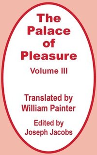 bokomslag The Palace of Pleasure (Volume Three)