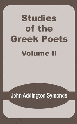 Studies of the Greek Poets (Volume Two) 1