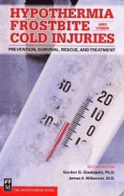 Gordon Giesbrecht, James A Wilkerson M D - Hypothermia, Frostbite, and Other Cold Injuries, Häftad