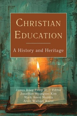 James Riley Estep, Jonathan Hyungsoo Kim, Alvin Wallace Kuest - Christian Education, Häftad
