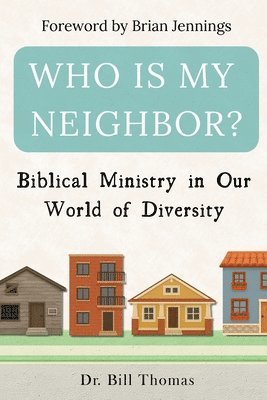 Bill Thomas - Who is My Neighbor?, Häftad