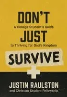 Justin Raulston - Don't Just Survive, Häftad. Tillgänglighet: Lägg i varukorg